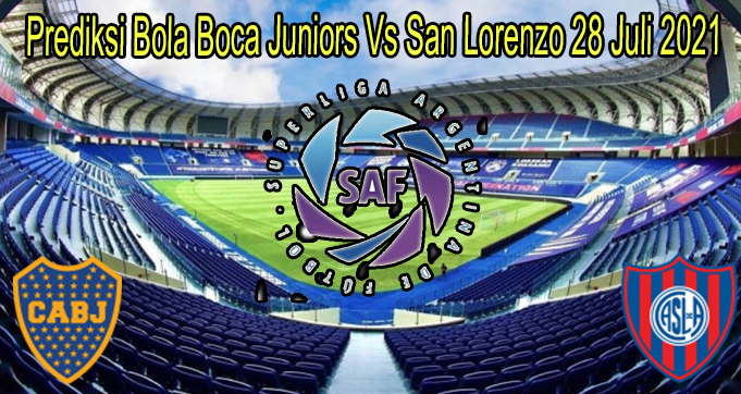 Prediksi Bola Boca Juniors Vs San Lorenzo 28 Juli 2021