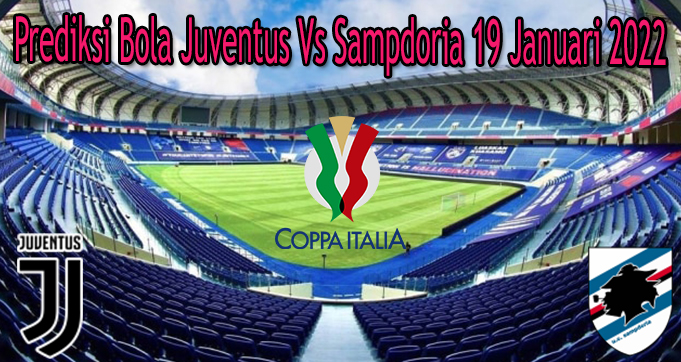 Prediksi Bola Juventus Vs Sampdoria 19 Januari 2022